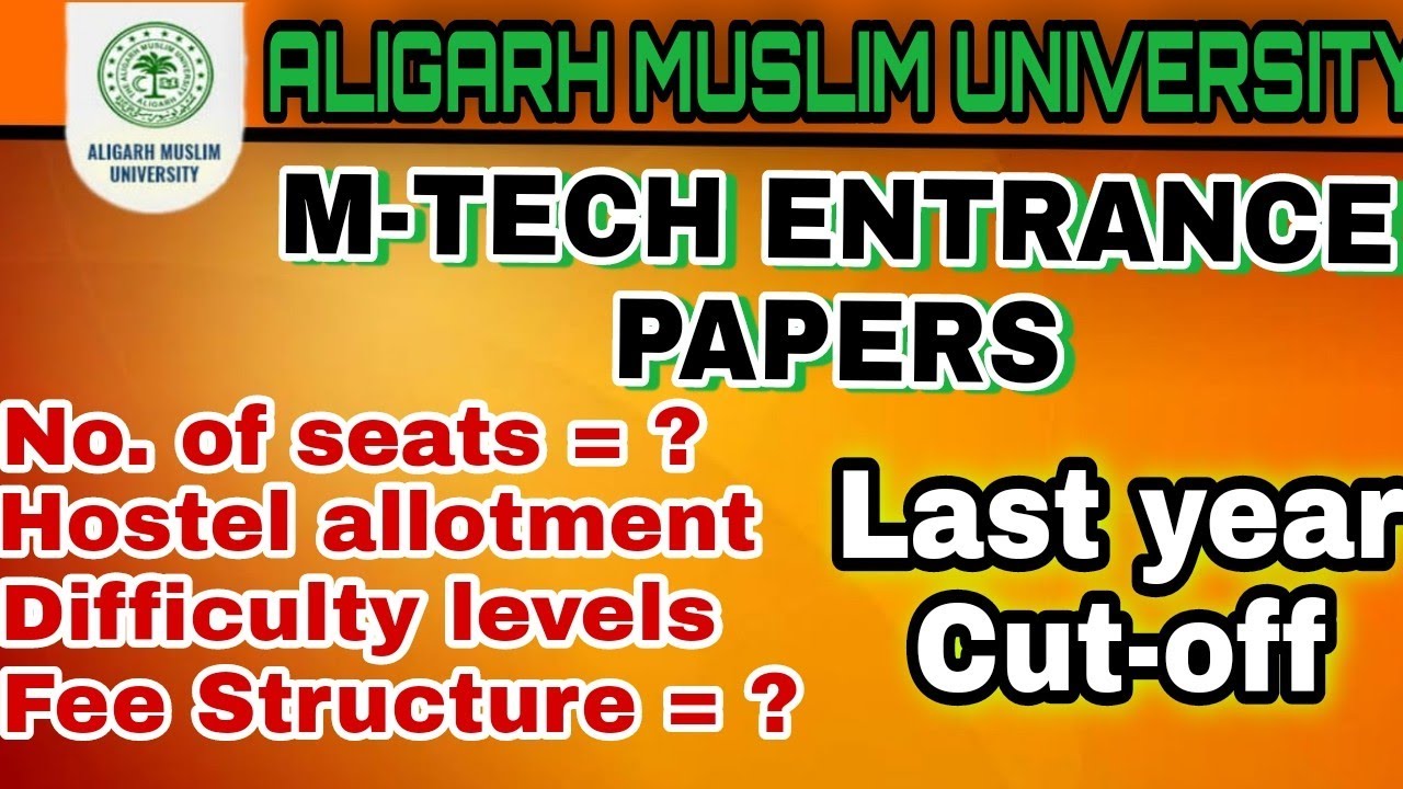 AMU M-TECH entrance exam paper | last year question papers | cut-off | seats available