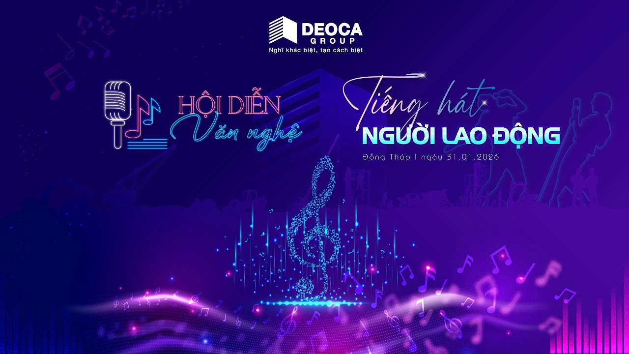 🎤 HỘI DIỄN VĂN NGHỆ “TIẾNG HÁT NGƯỜI LAO ĐỘNG NĂM 2025”