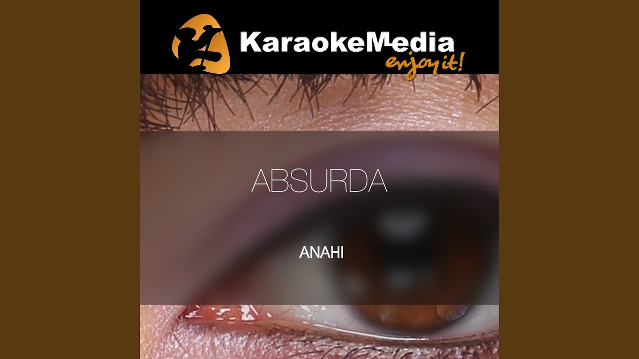 Absurda (Karaoke Version) (In The Style Of Anahi)