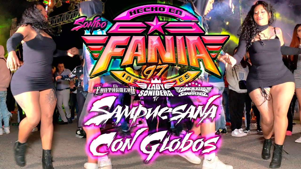 ASI DIO INICIO SONIDO FANIA 97 MERCADO ZAPATA ANIVERSARIO BELLAS FOREVER SAMPUESANA CON GLOBOS