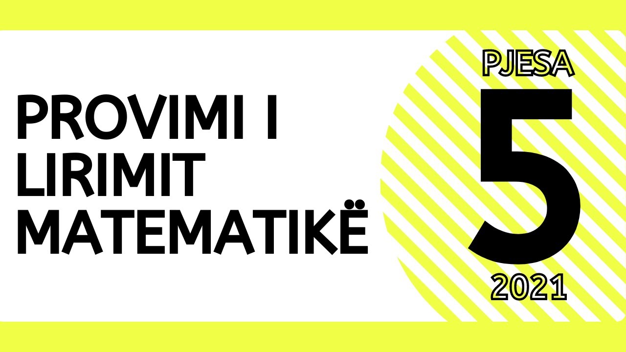 Provimi i Lirimit në Matematikë, Qershor 2021 (pjesa e pestë)