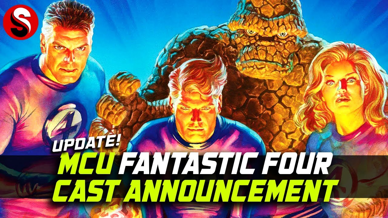 MCU Fantastic Four Cast Announcement Update