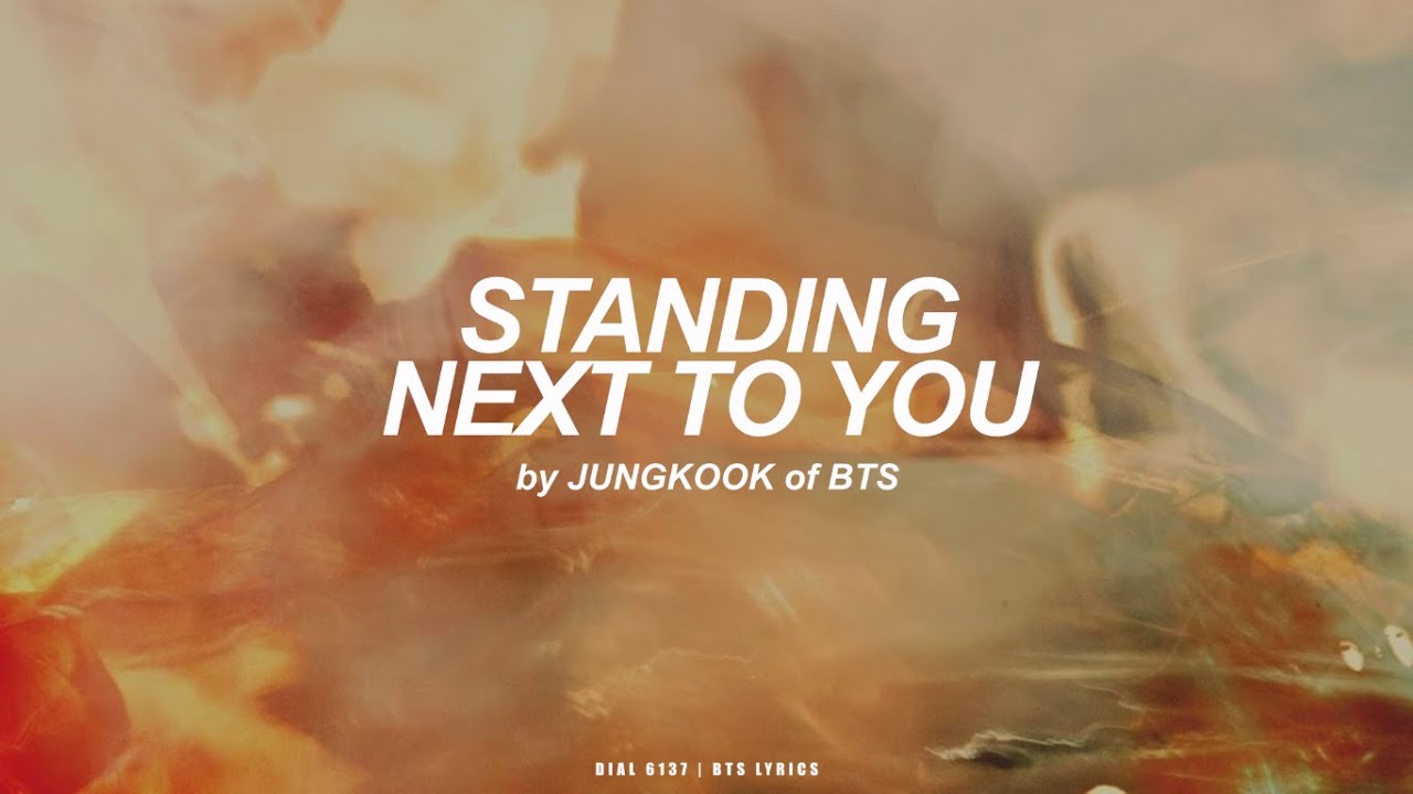 Standing Next To You | Jungkook (BTS - 방탄소년단) Lyrics