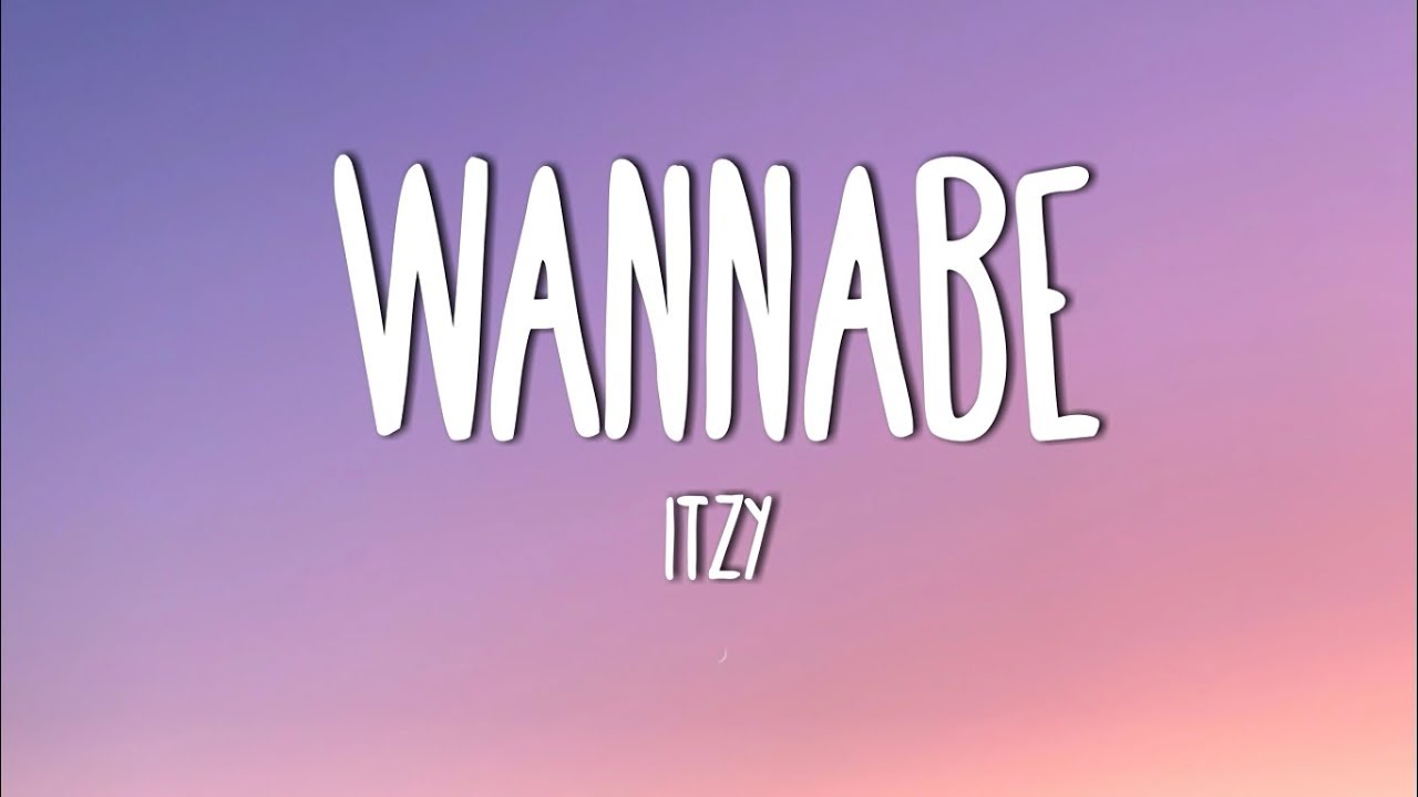 ITZY - WANNABE (Lyrics)