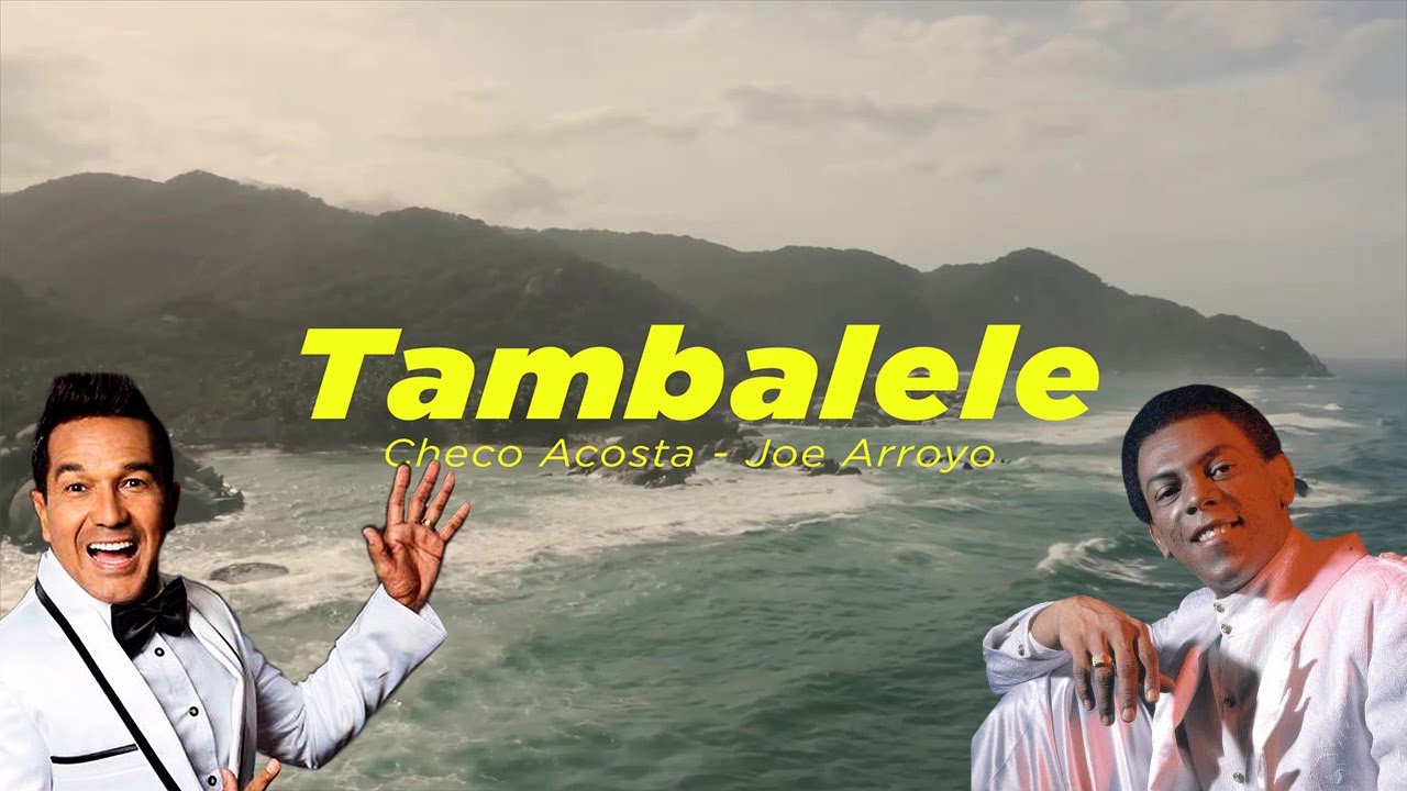 Tambalele - Checo Acosta & Joe Arroyo | Letra Oficial Completa | Música Tropical Colombiana