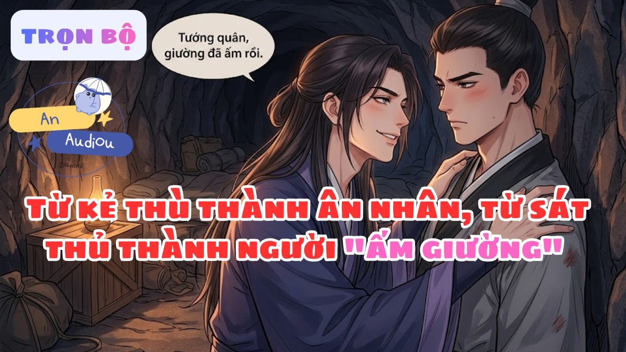 [Đam Mỹ Cổ Trang] Đi Ám Sát Tướng Quân Tàn Độc: Mỹ Nhân Ngoại Tộc Lại Bị Ép Làm Phu Nhân (Full)