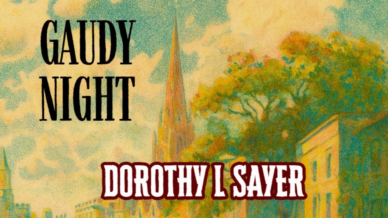 Gaudy Night by Dorothy L. Sayers | Part 1 Audiobook | Classic British Mystery & Academia Crime
