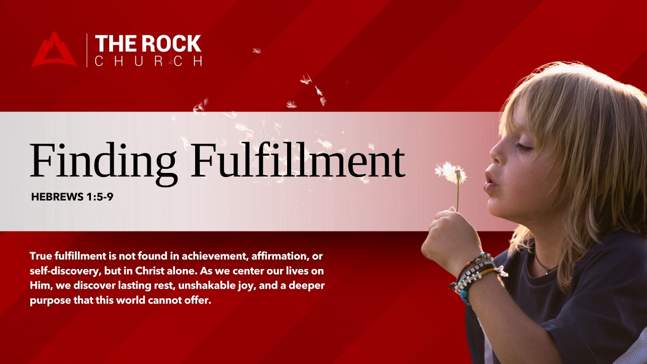 Finding Fulfillment- Hebrews 1:5-9