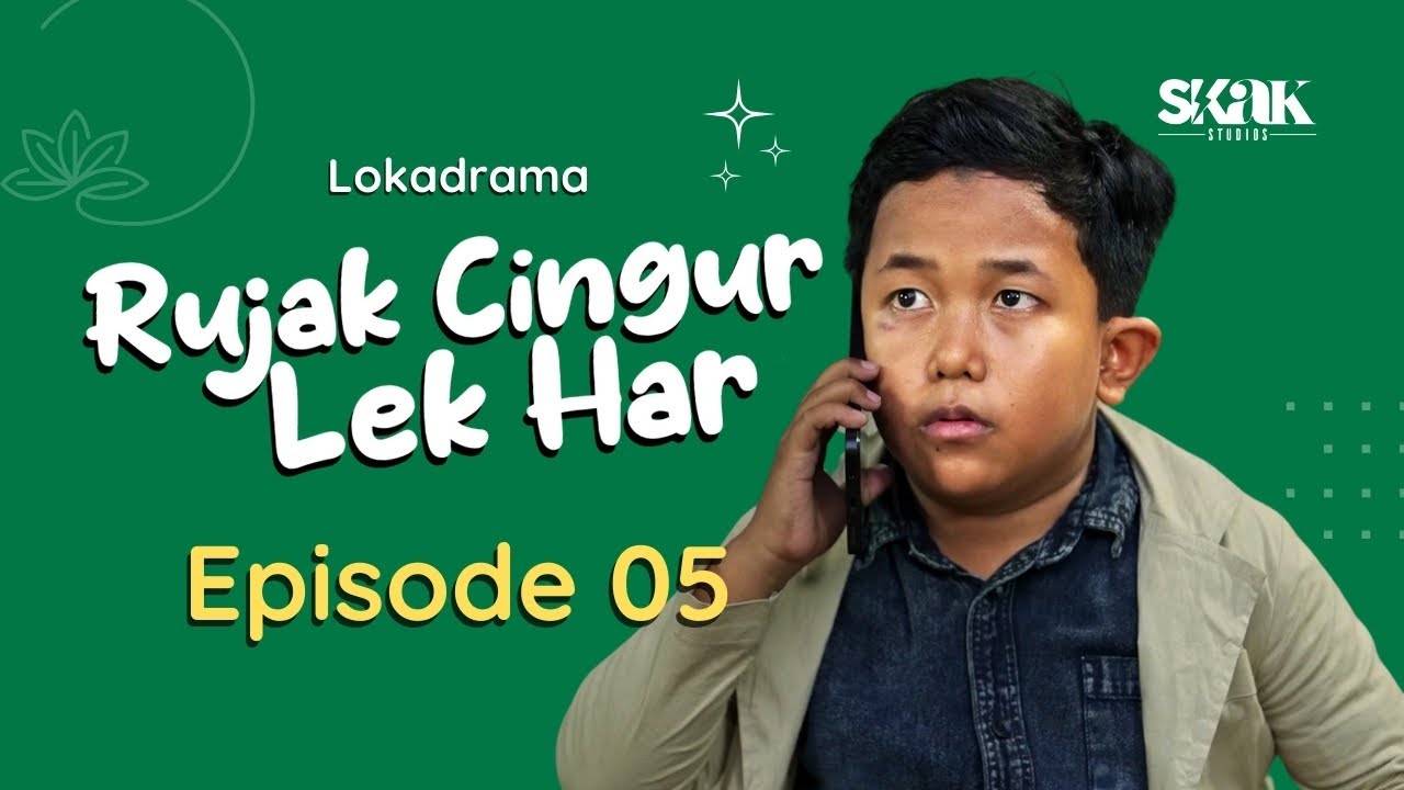 RUJAK CINGUR LEK HAR - EPISODE 5 | LOKADRAMA