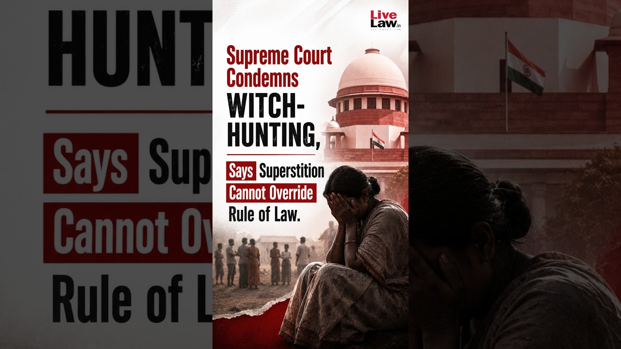 Supreme Court Condemns Witch-Hunting, Says Superstition Cannot Override Rule of Law