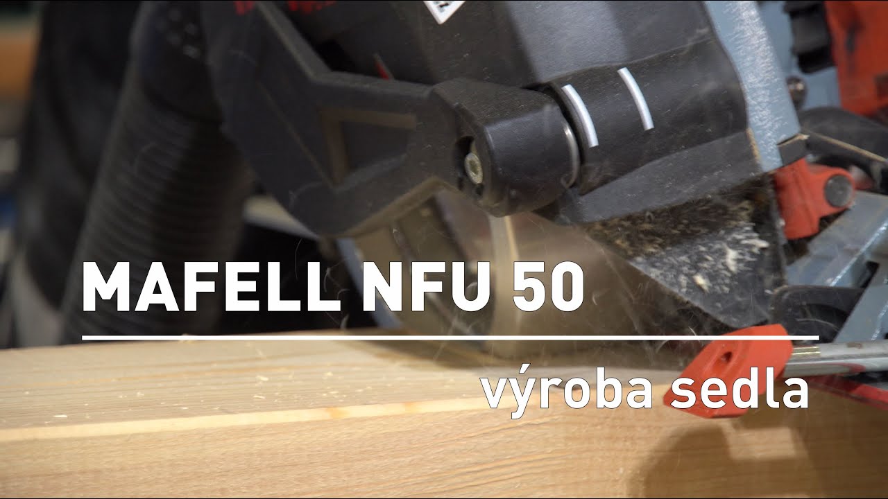 Výroba sedla s Mafell NFU 50