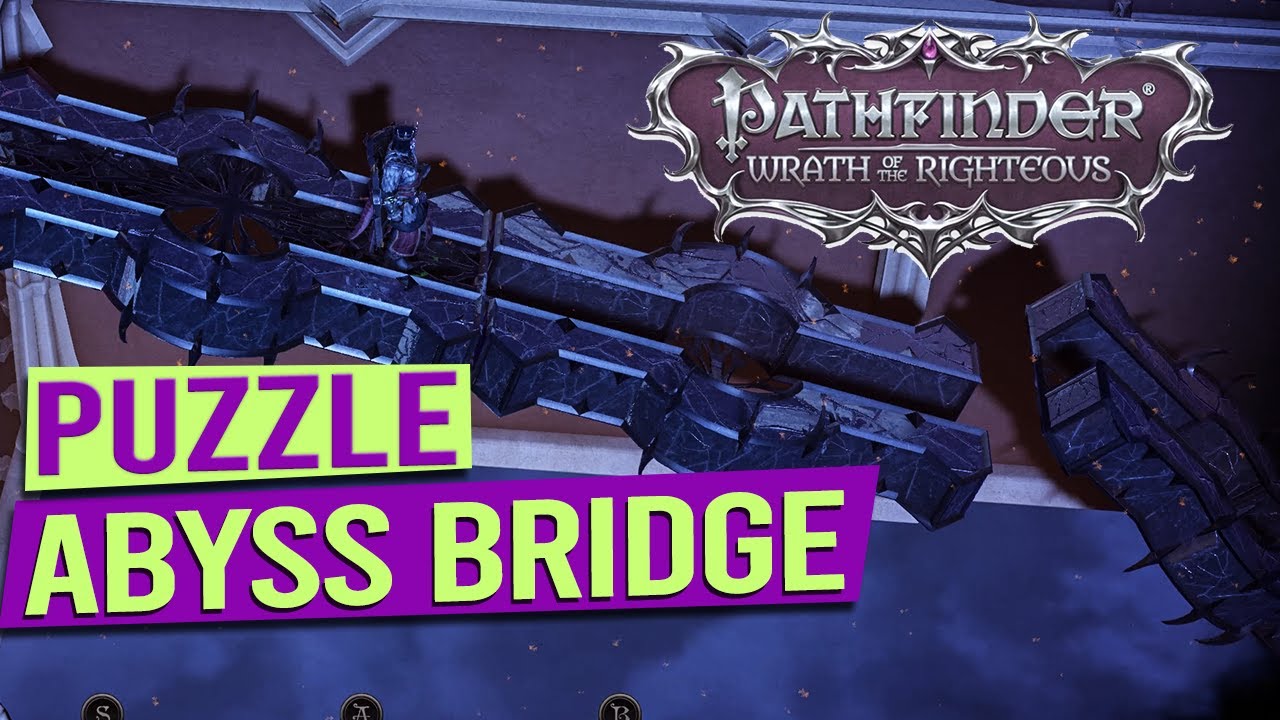 Abyss Bridge (Upper City) Puzzle - PATHFINDER WRATH OF THE RIGHTEOUS