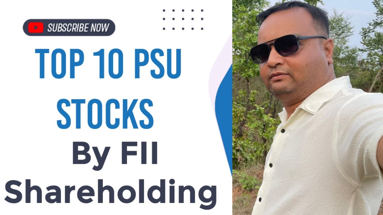 Top 10 PSU Stocks as per FII Holding.