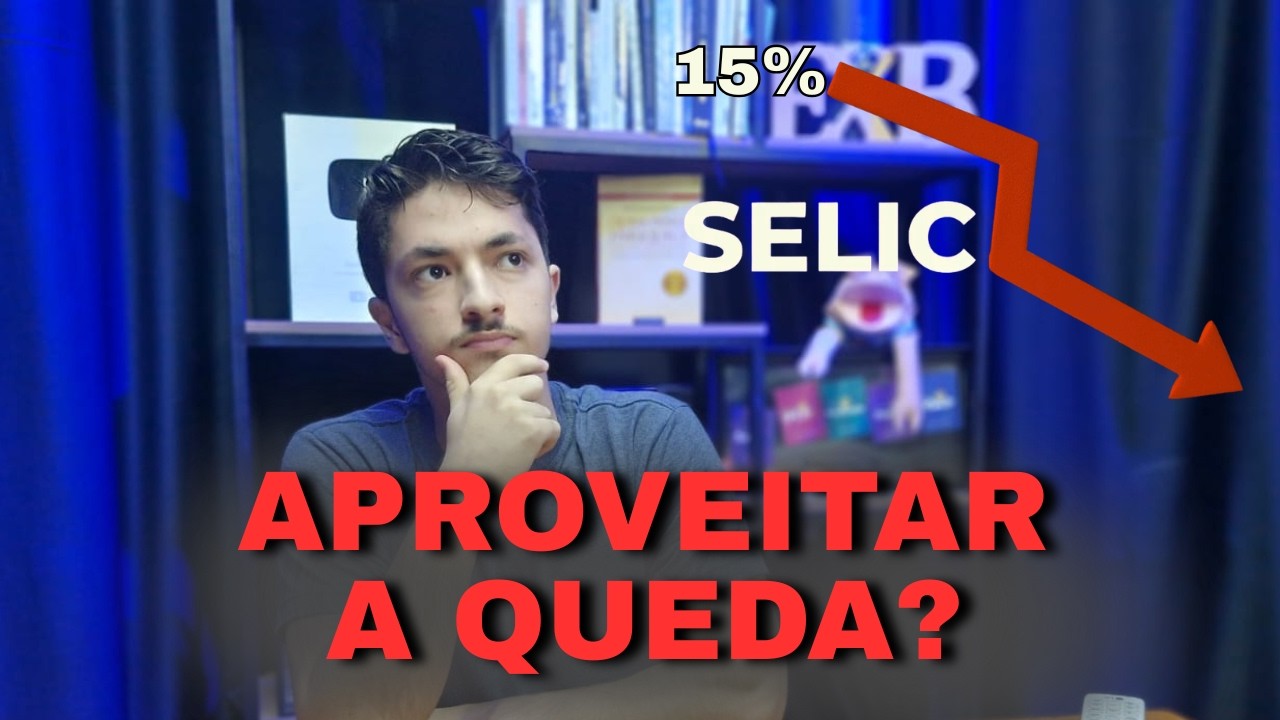 Como Ganhar Dinheiro com a Queda da Selic (Antes que Seja Tarde)