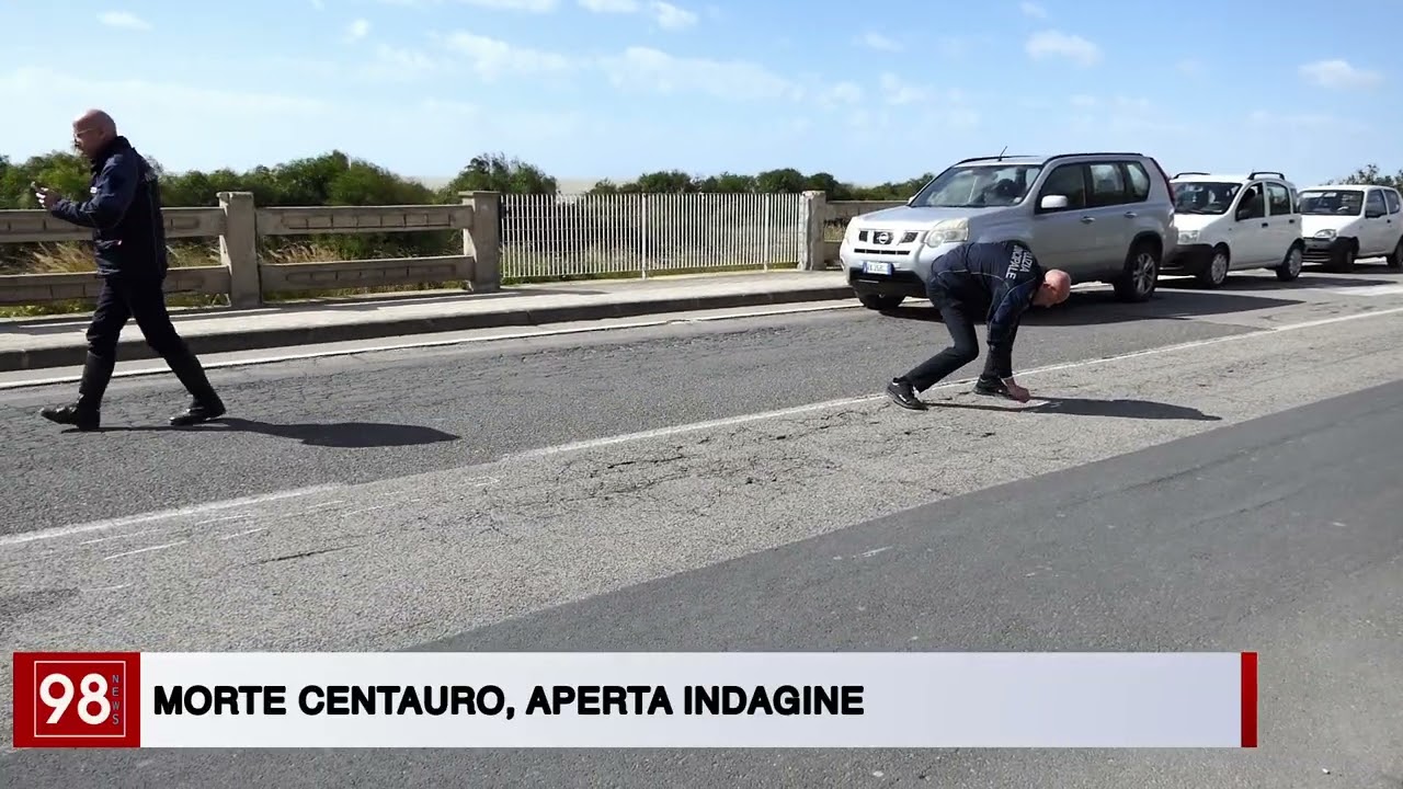 MORTE CENTAURO, APERTA INDAGINE