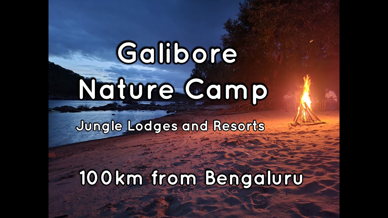 Galibore Nature Camp | Weekend destination from Bengaluru | Jungle Lodges and Resorts