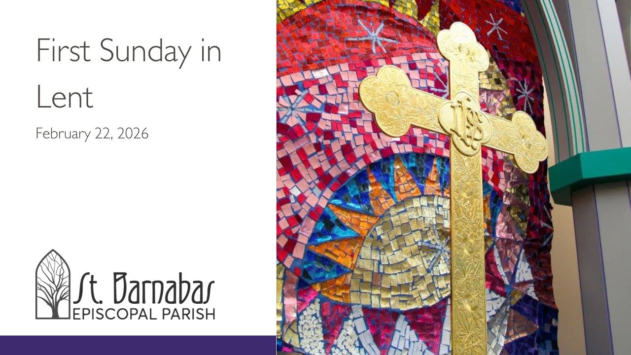 First Sunday in Lent | 2/22/2026 | St. Barnabas Episcopal Parish, Denver, CO