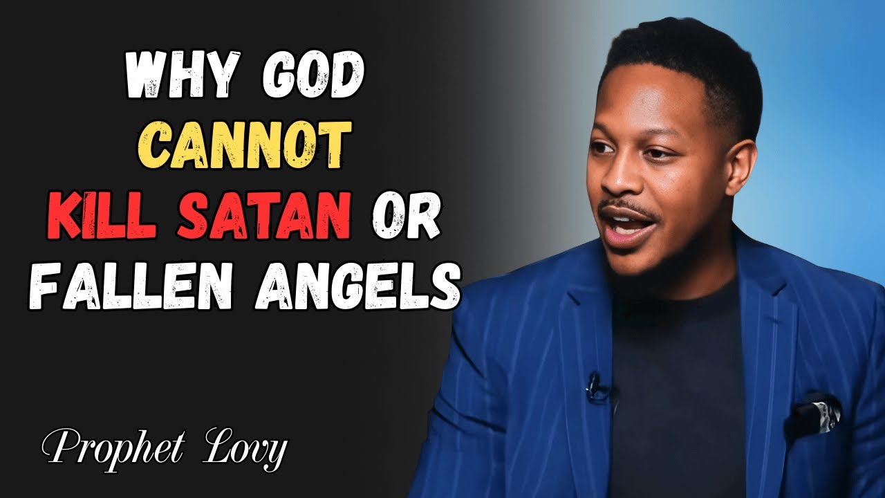 Why God CANNOT Kill Satan Or Fallen Angels | Lovy Elias Highlight