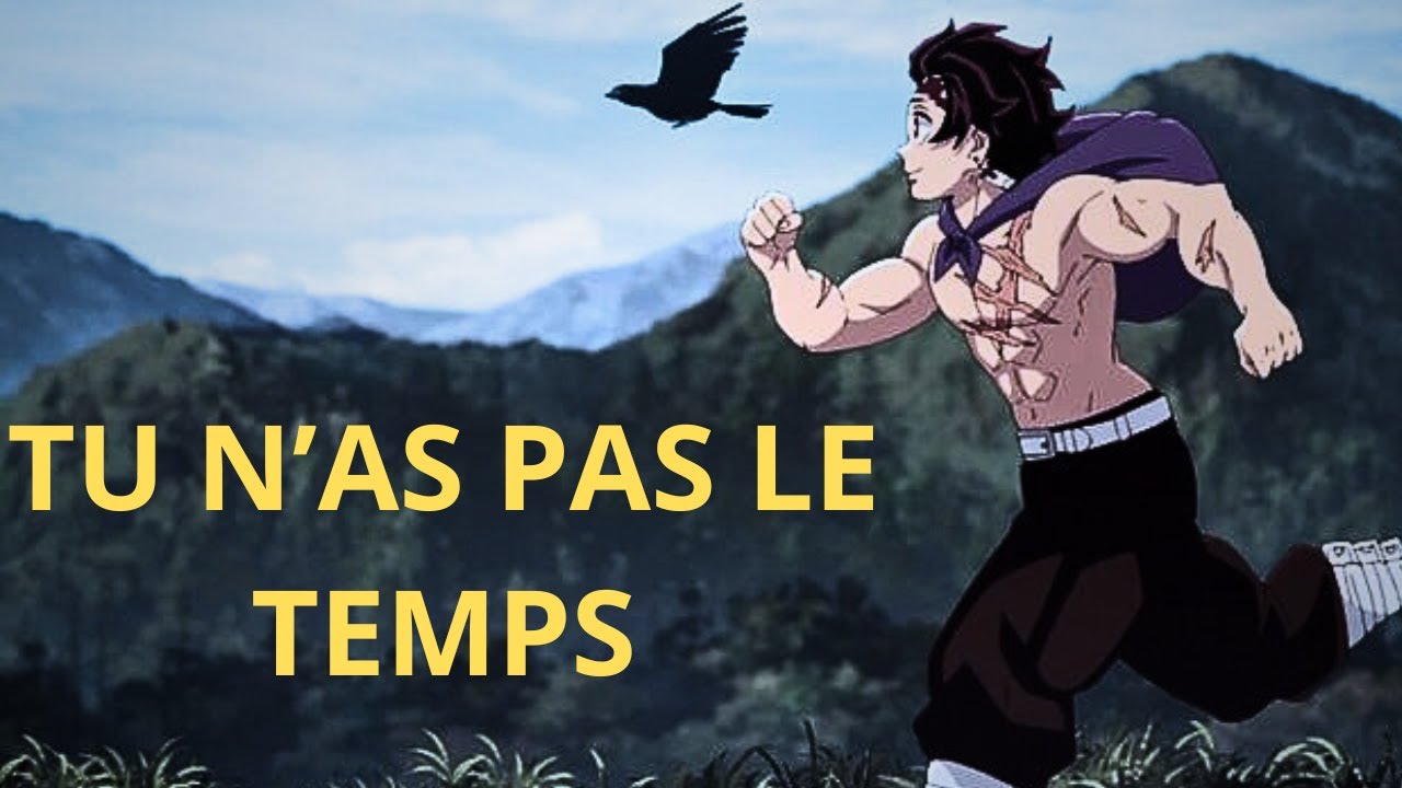 C’est maintenant ou jamais!   tu n'as pas le temps