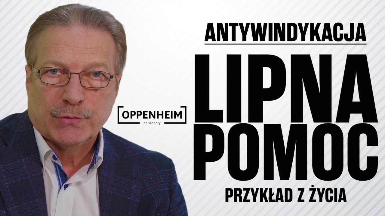 Lipna pomoc. Przykład z życia | Antywindykacja | Oppenheim na kłopoty