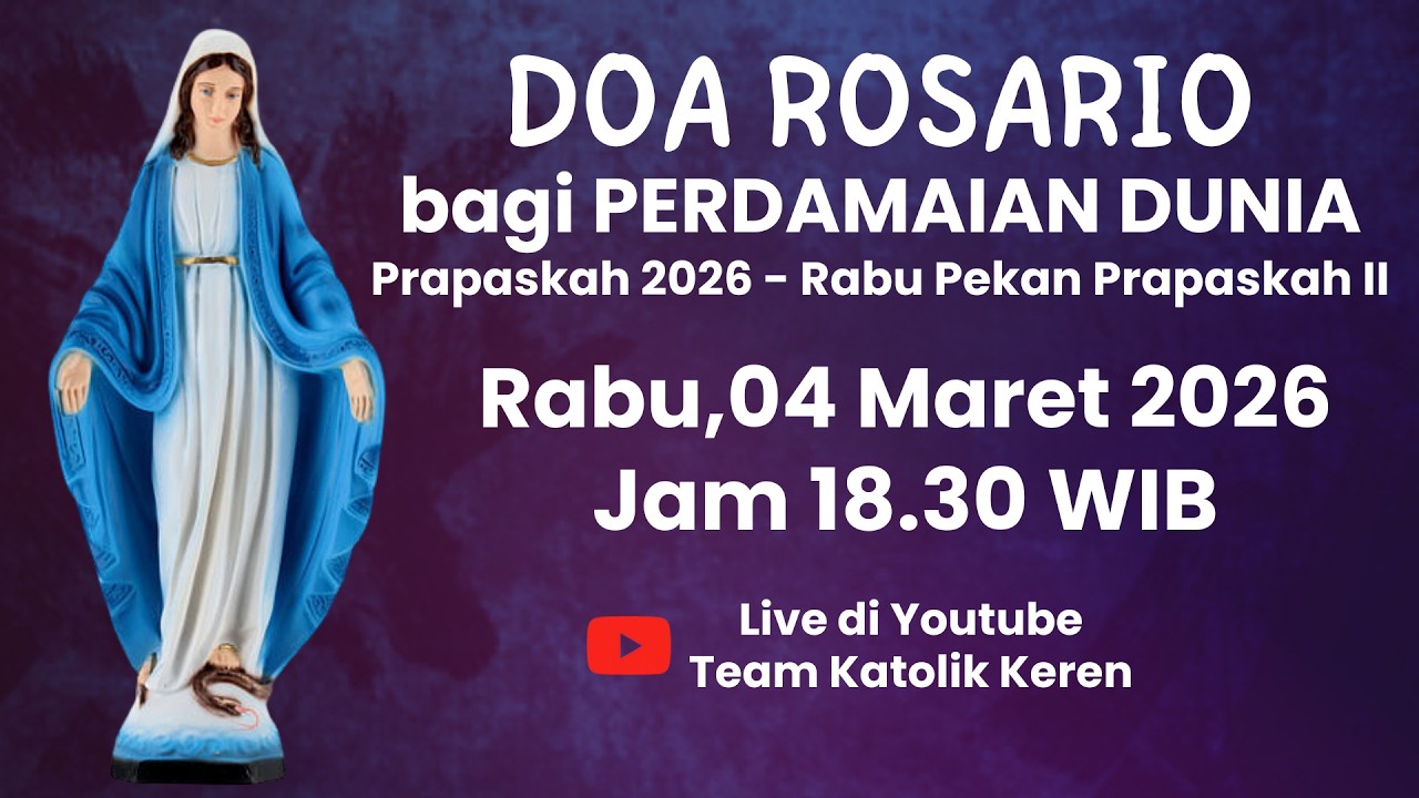 Doa Rosario bagi Perdamaian Dunia 04 Maret 2026 - Rabu Pekan Prapaskah II - Peristiwa Sedih