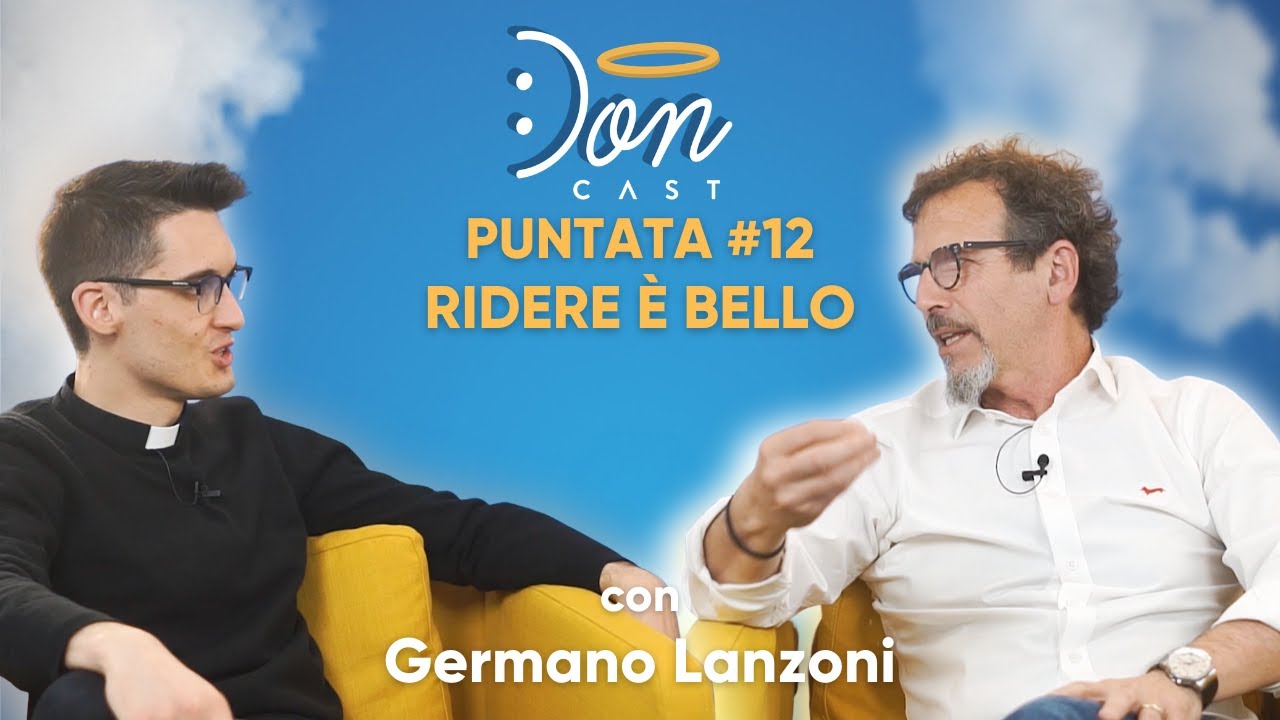 RIDERE &Egrave; BELLO con GERMANO LANZONI - Doncast #12