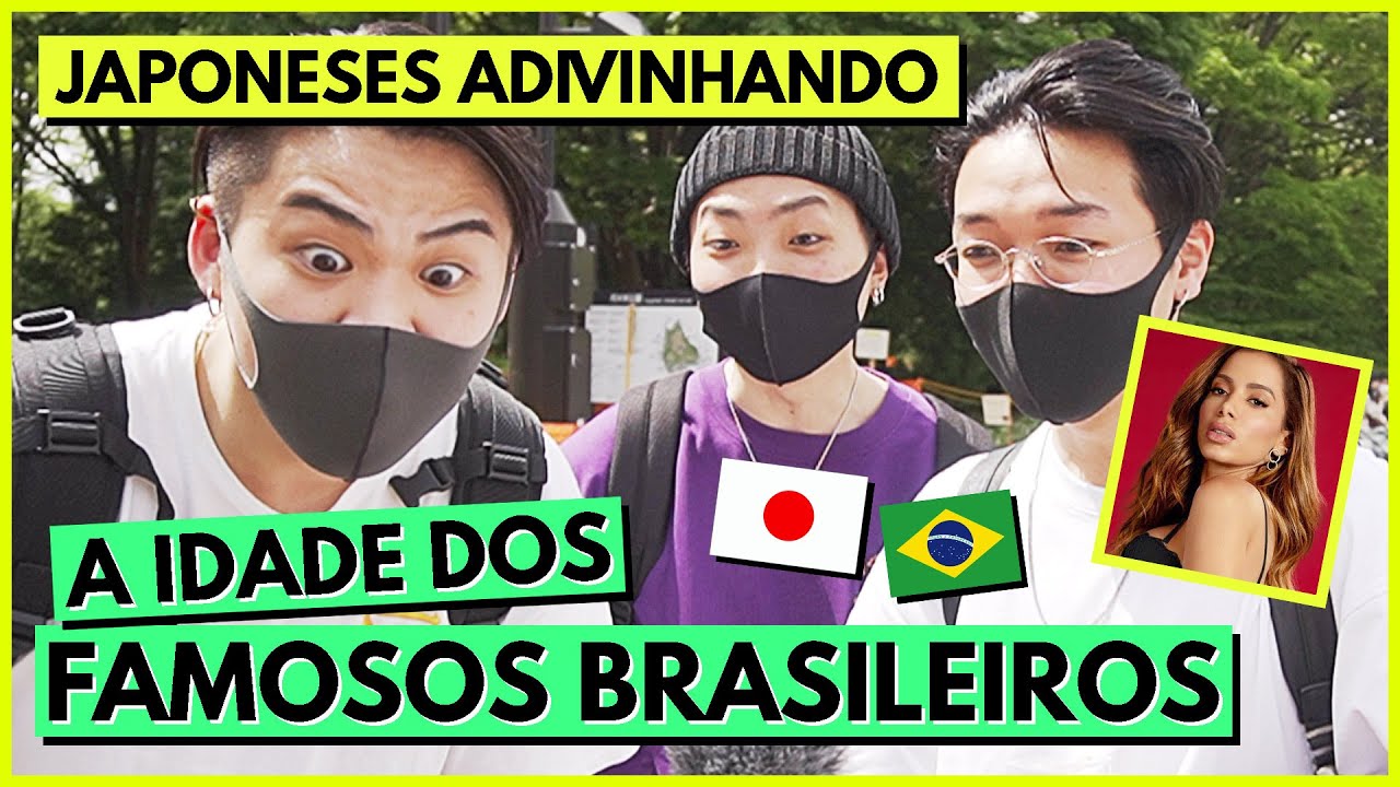 Japoneses adivinhando a idade dos famosos brasileiros