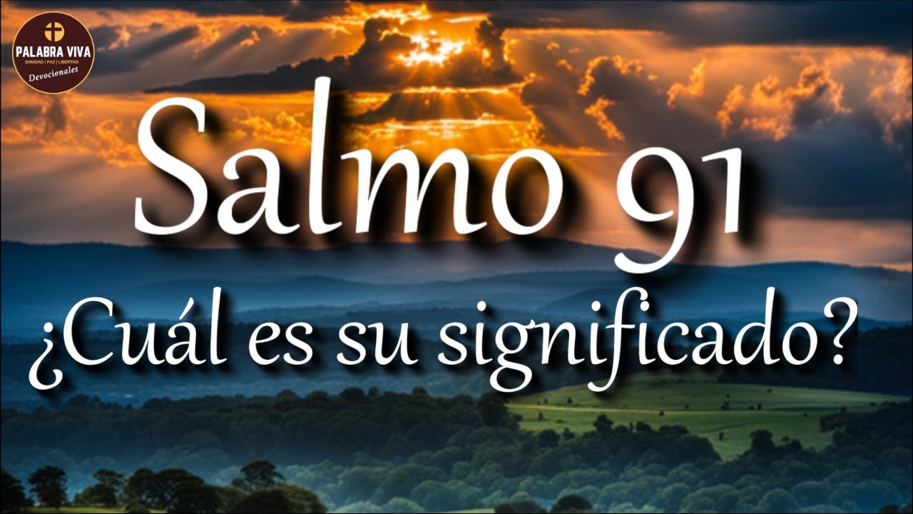 Salmo 91 &iquest;cu&aacute;l es su significado? | An&aacute;lisis del Salmo 91 | Salmos | Biblia hablada | Bible audio