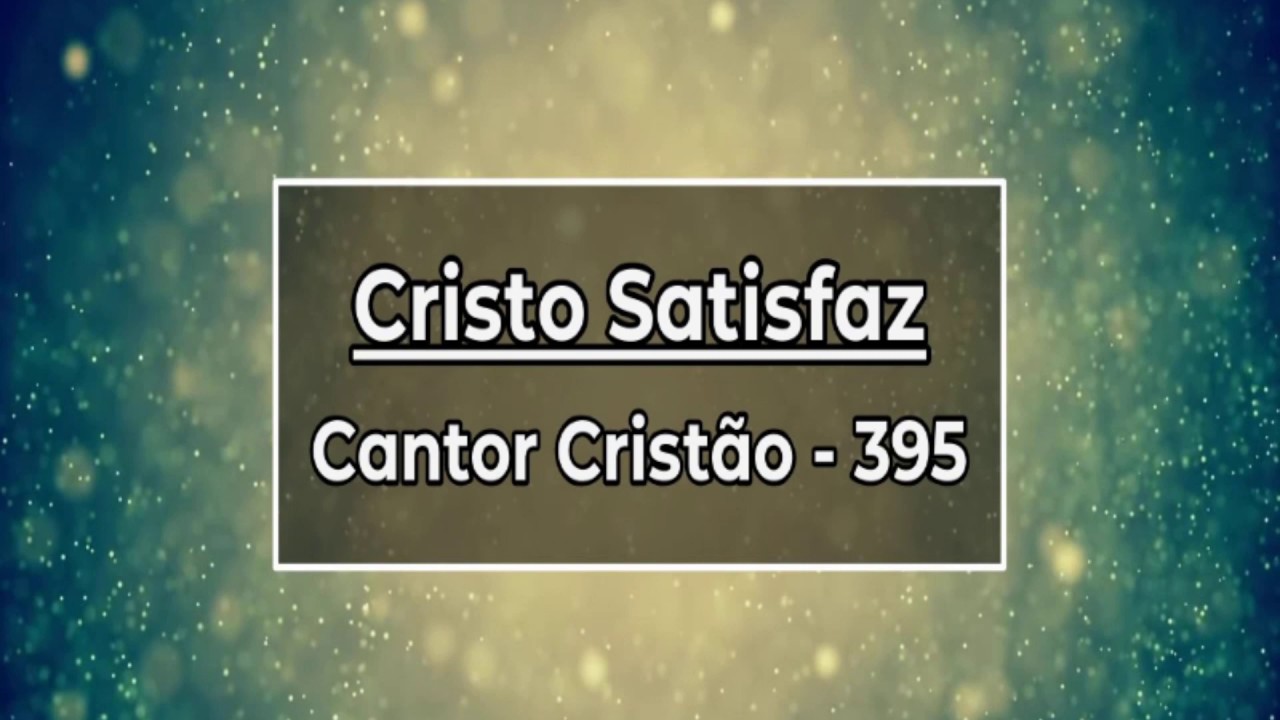 395   Cristo Satisfaz