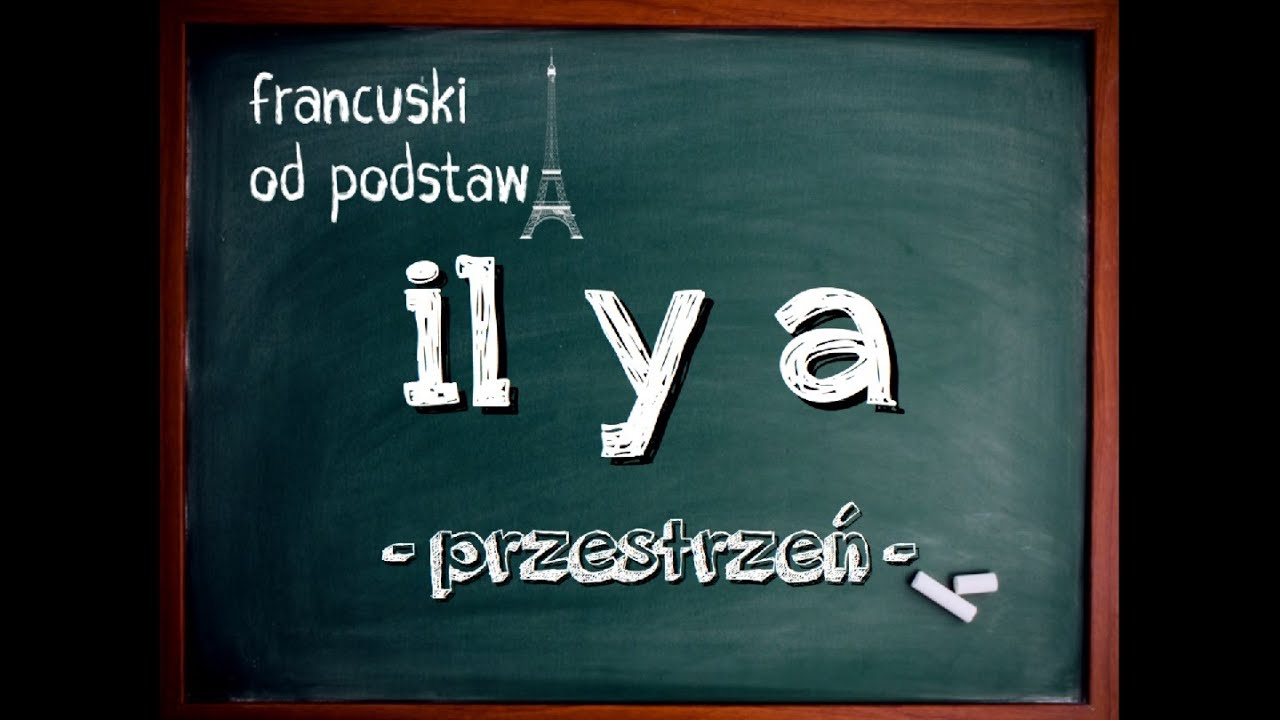 francuski - IL Y A (przestrzeń) : znaczenie i użycie