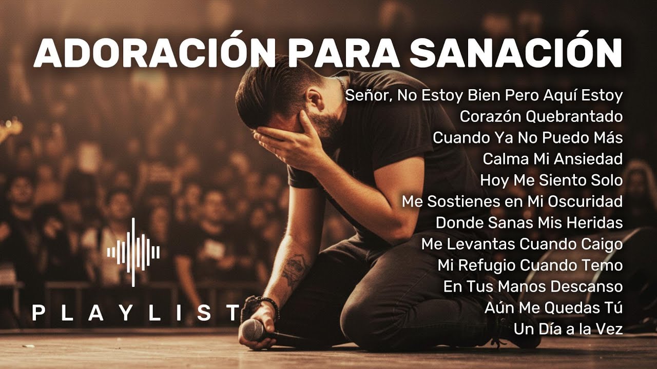 ADORACIÓN para SANIDAD: PAZ en la Ansiedad y Consuelo al Corazón Quebrantado (Música Cristiana)