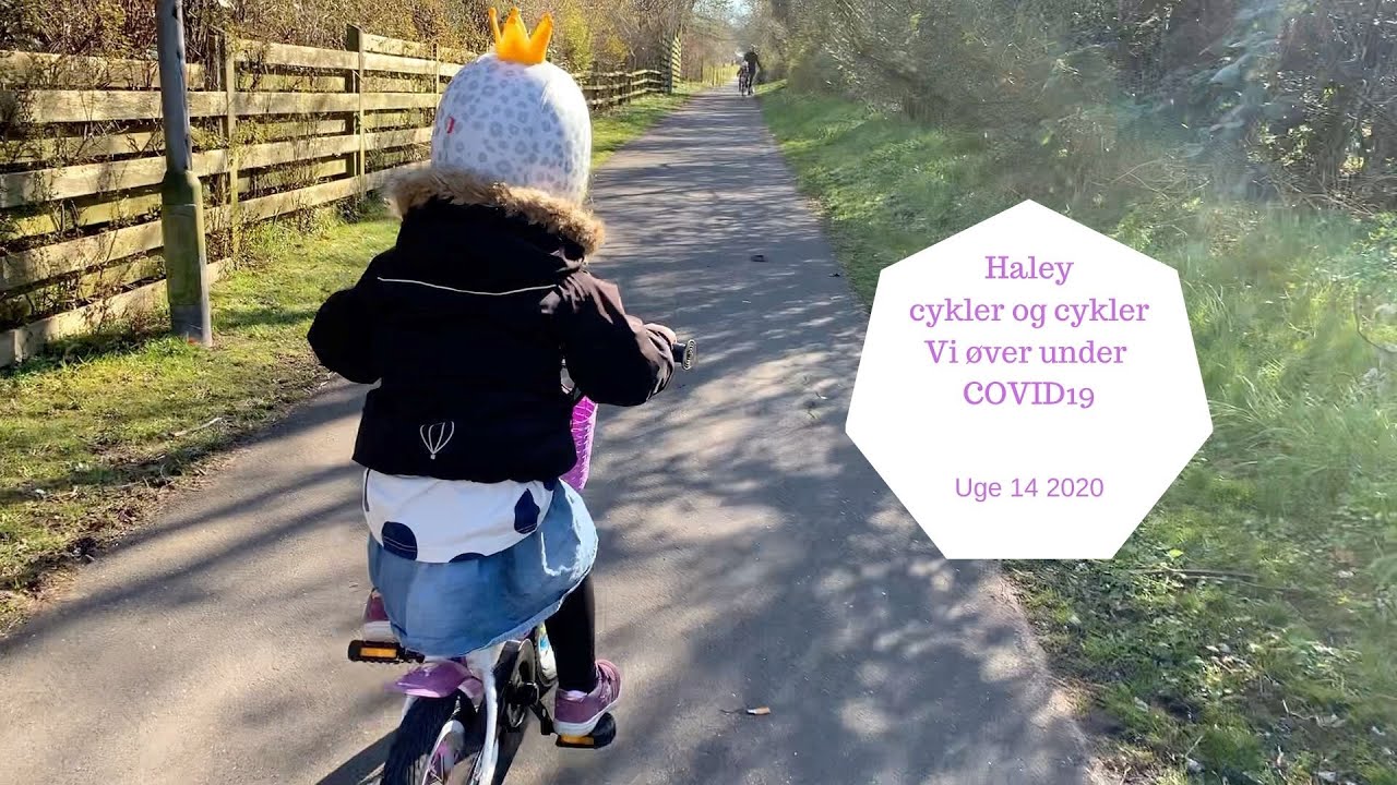 HALEY CYKLER OG CYKLER - KAN HUN L&AElig;RER AT CYKLE UNDER COVID19?