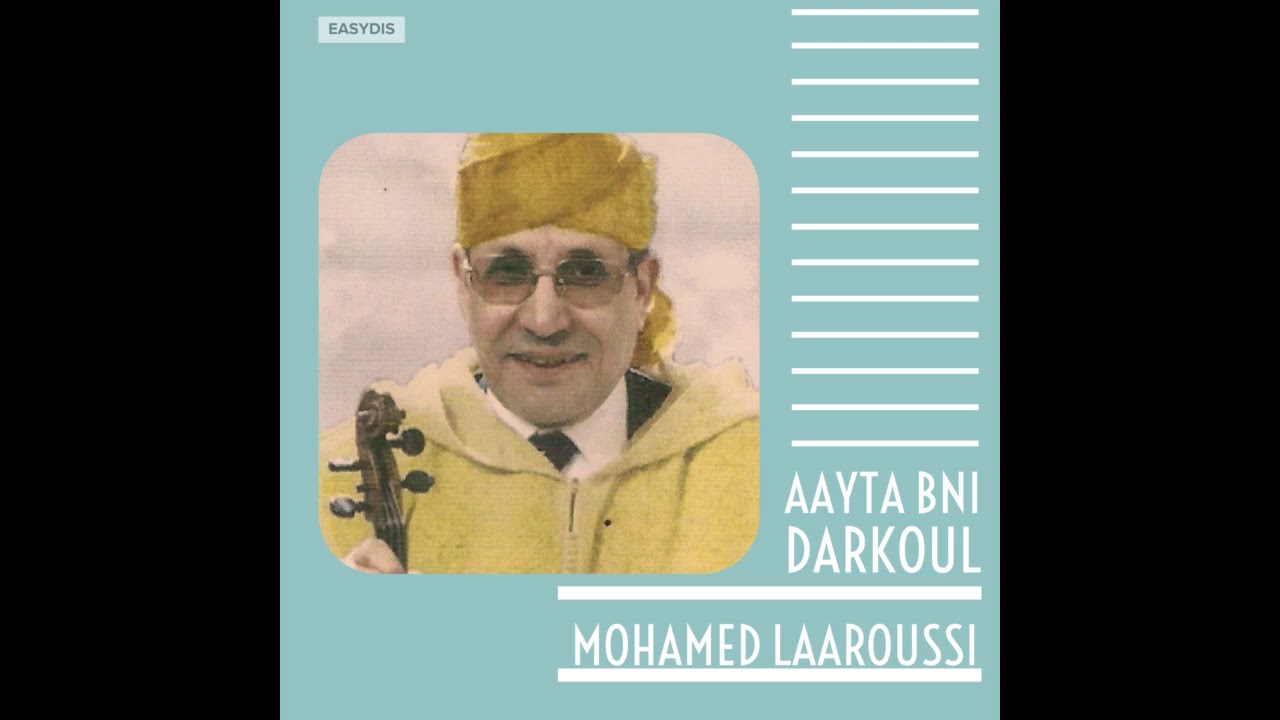 Mohamed Laaroussi - Aayta Bni Darkoul / عيطة بني داركول ( digitally restored )