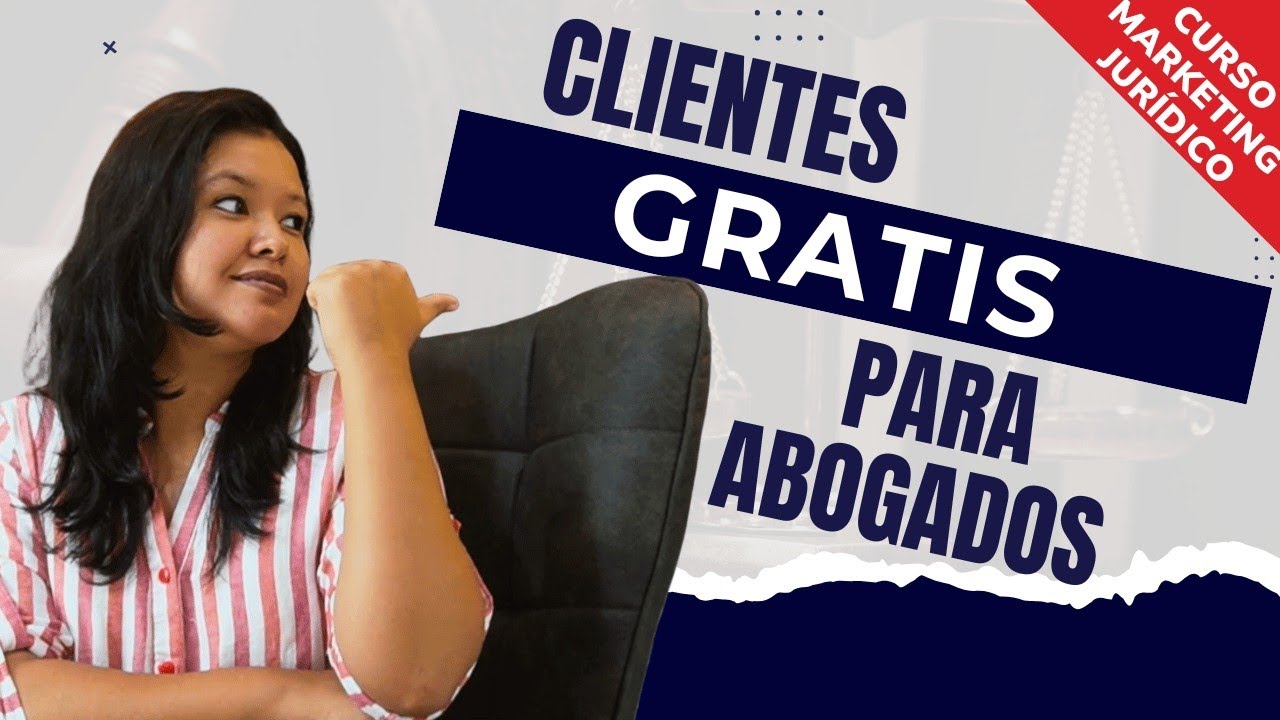¿Cómo captar CLIENTES GRATIS para tu despacho jurídico? | Curso de Marketing Jurídico |  Ep. 9