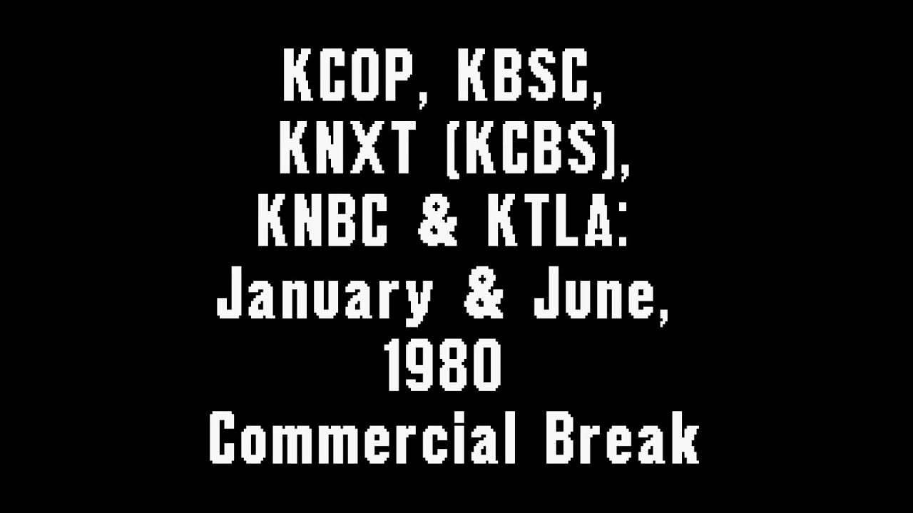 KCOP, KBSC, KNXT (KCBS), KNBC & KTLA: January & June, 1980 Commercial Break