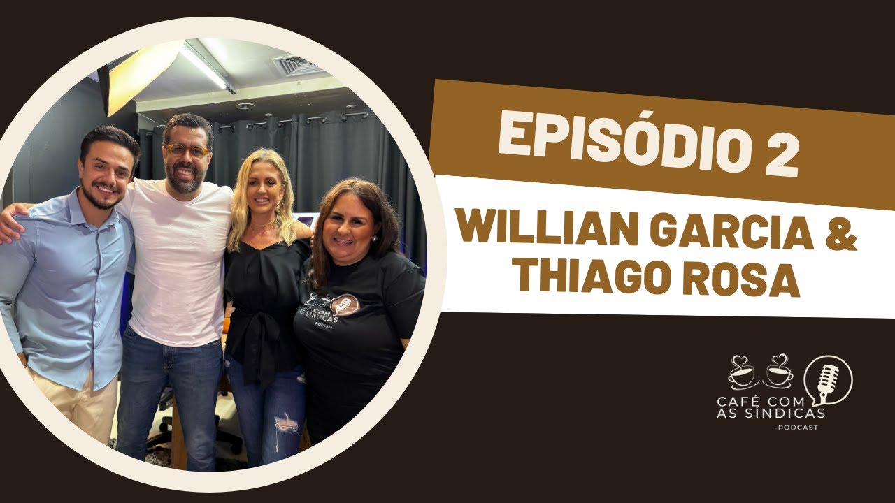 AO VIVO - Café com as Sindicas - Ep 02 com  Willian Garcia eThiago Rosa