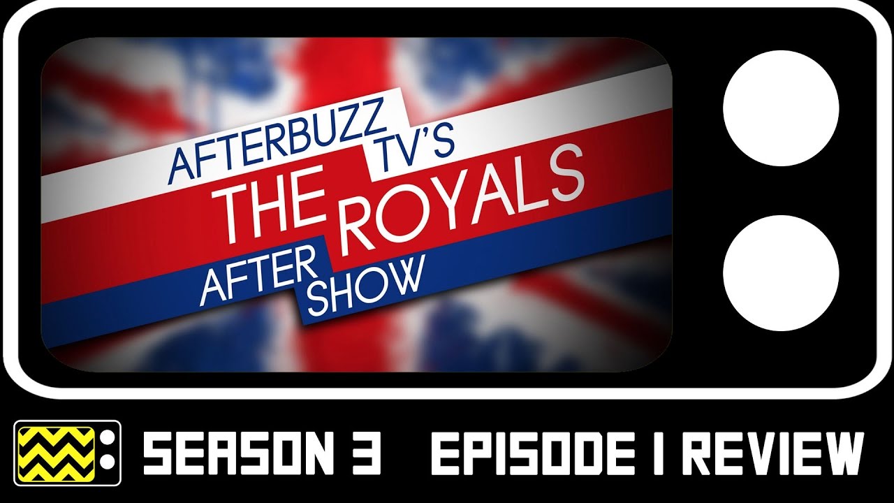 Royals Season 3 Episode 1 Review & After Show | AfterBuzz TV