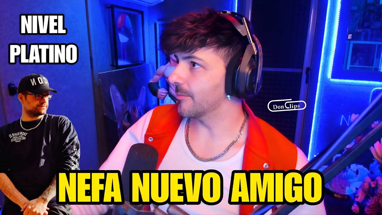 NEXXUZ NUEVO AMIGO, NEFA NIVEL PLATINO, EL APARTADO DE DORITA JUST CHATTING 