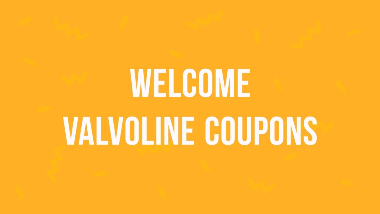 Valvoline Coupon: Valvoline Coupon $20, 19.99, $25 - 2021 Valvoline Coupons