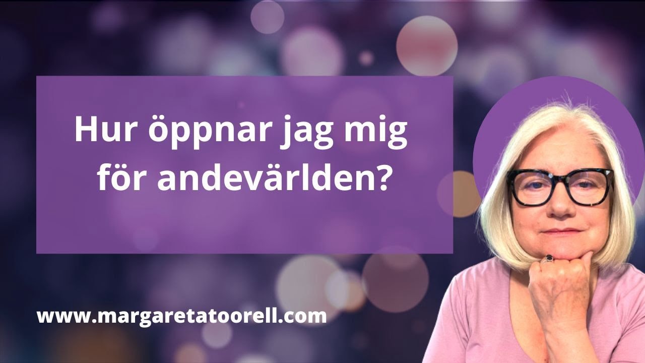 Hur &ouml;ppnar jag mig f&ouml;r andev&auml;rlden?