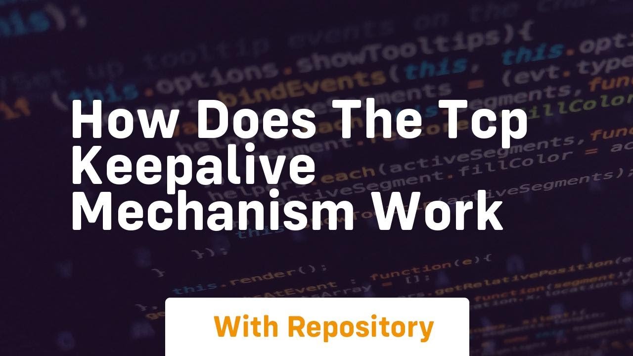 how does the tcp keepalive mechanism work