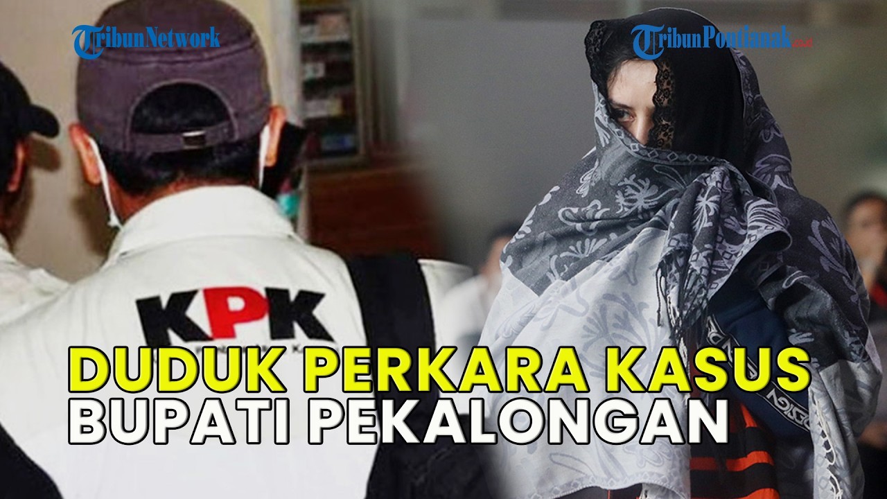 DUDUK PERKARA KASUS BUPATI PEKALONGAN FADIA ARAFIQ❗