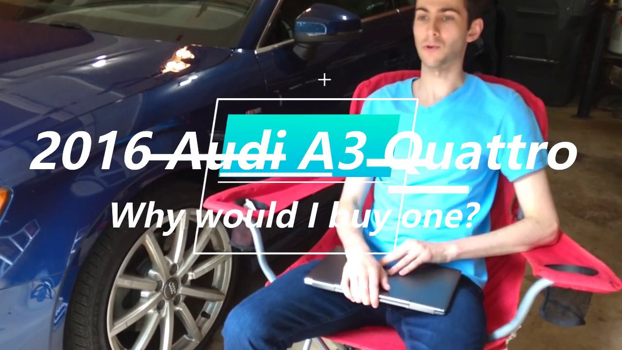 Why I bought an Audi? Audi MQB Platform Discussion
