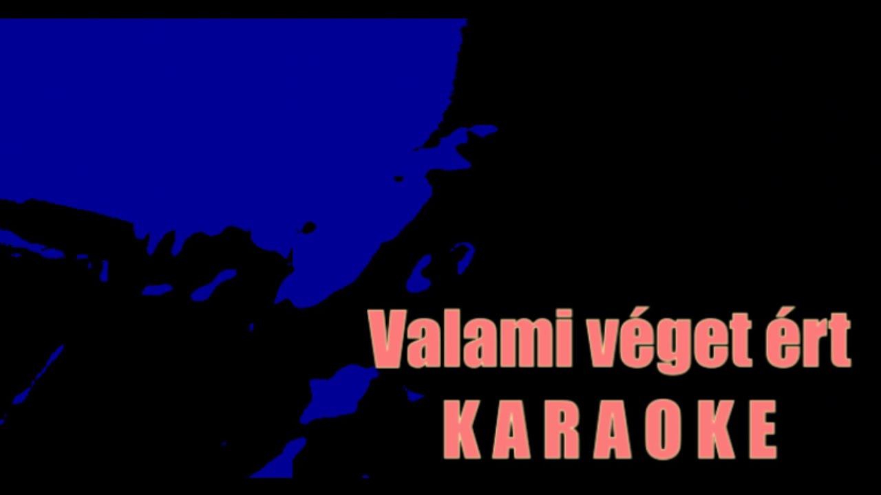 Valami véget ért----Bonanza Banzai---Karaoke