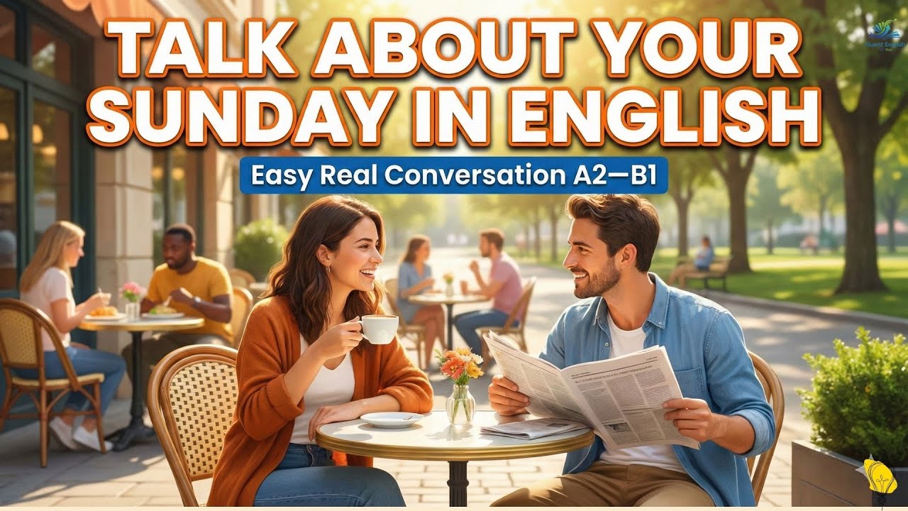 Talk About Your Sunday in English - Easy Real Conversation A2–B1 | English Podcast