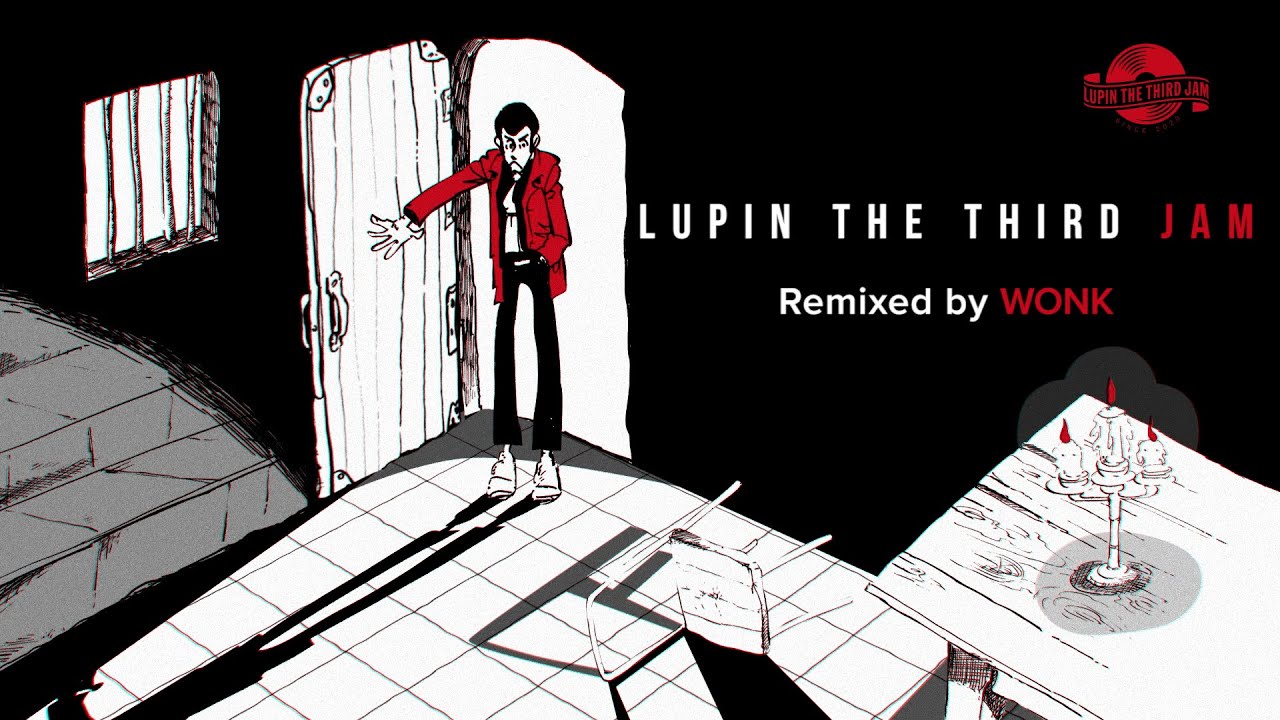 【ルパン三世Remix】LOVE IS EVERYTHING - LUPIN THE THIRD JAM Remixed by WONK