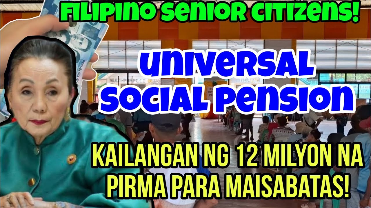 ✅️ALL SENIOR CITIZENS! UNIVERSAL SOCIAL PENSION, KAILANGAN NG 12 MILYON NA PIRMA PARA MAISABATAS!