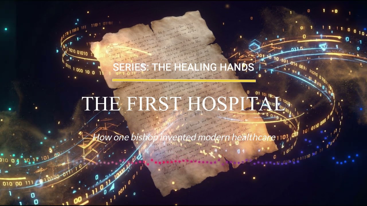 EP9 Who Invented the Hospital? St. Basil's Revolution | The Healing Hands