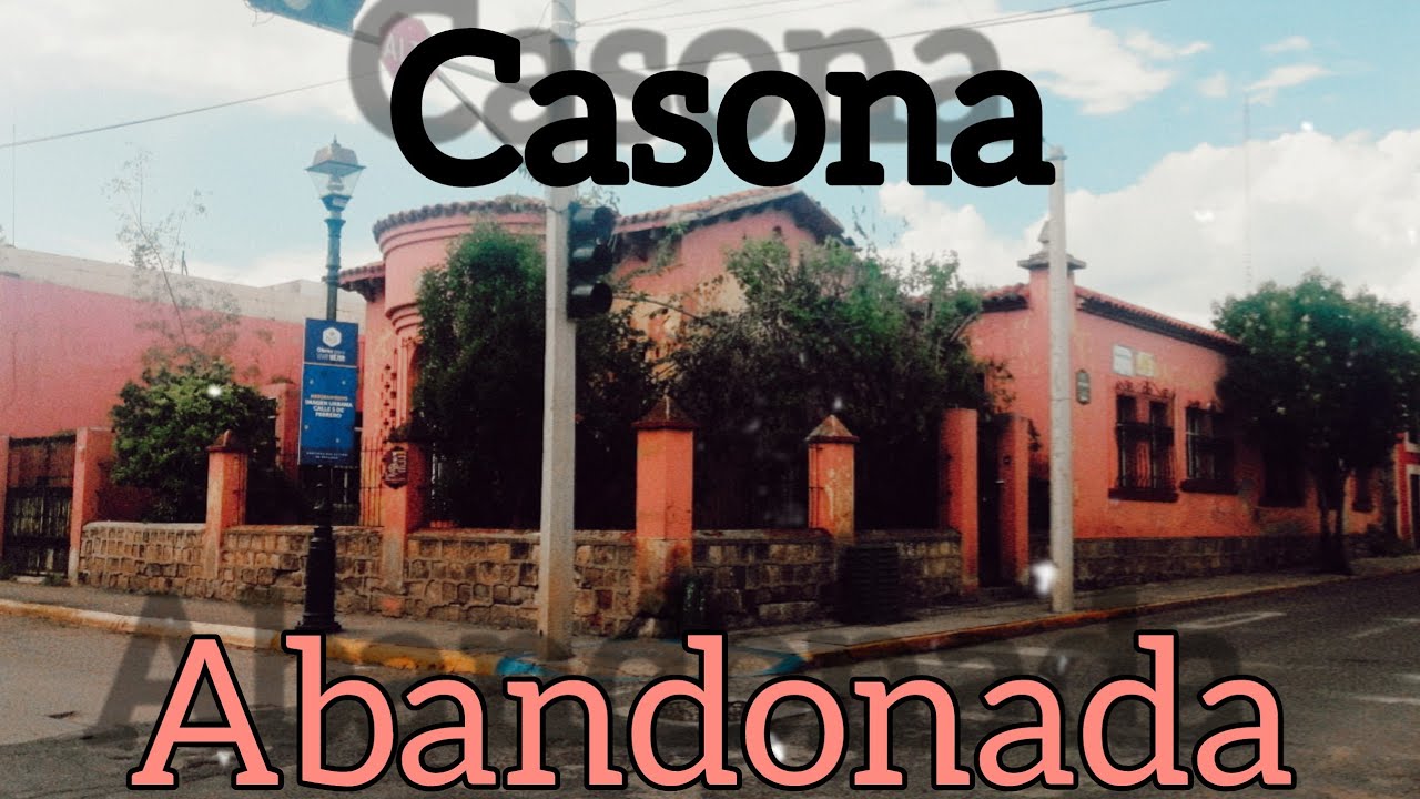 🎬Jairo castillo...casona bien bonita abandonada ...durango dgo 🎥