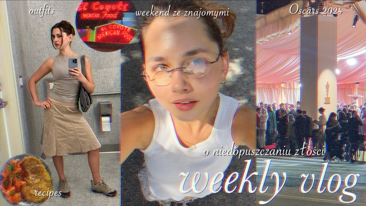 weekly vlog | oscars 🌟weekend ze znajomymi! 🌮 o niedopuszczaniu złości do siebie 🫂
